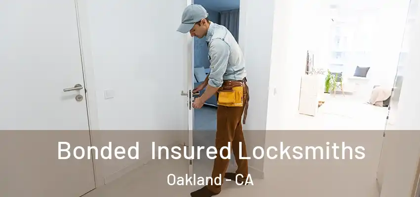  Bonded Insured Locksmiths Oakland - CA