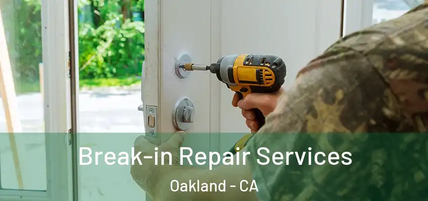  Break-in Repair Services Oakland - CA