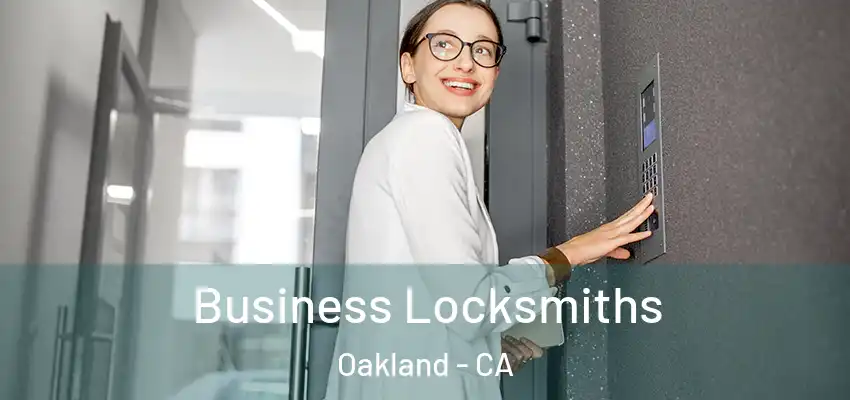  Business Locksmiths Oakland - CA