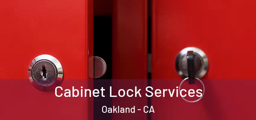  Cabinet Lock Services Oakland - CA