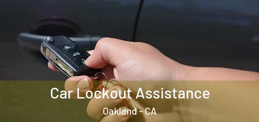  Car Lockout Assistance Oakland - CA