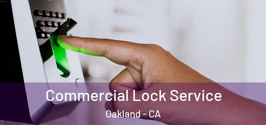  Commercial Lock Service Oakland - CA