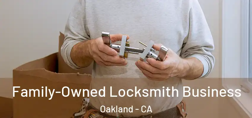  Family-Owned Locksmith Business Oakland - CA