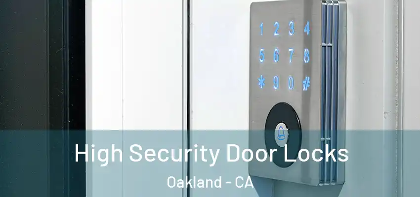  High Security Door Locks Oakland - CA
