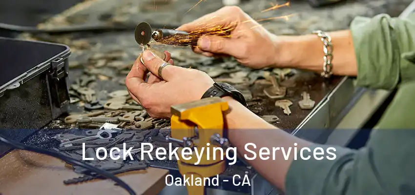  Lock Rekeying Services Oakland - CA