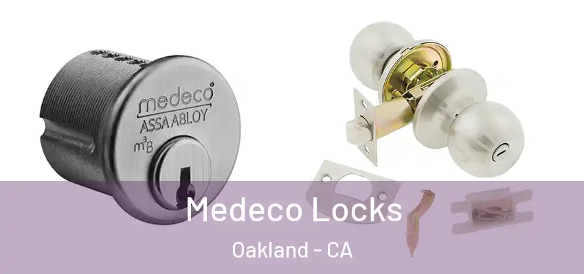  Medeco Locks Oakland - CA