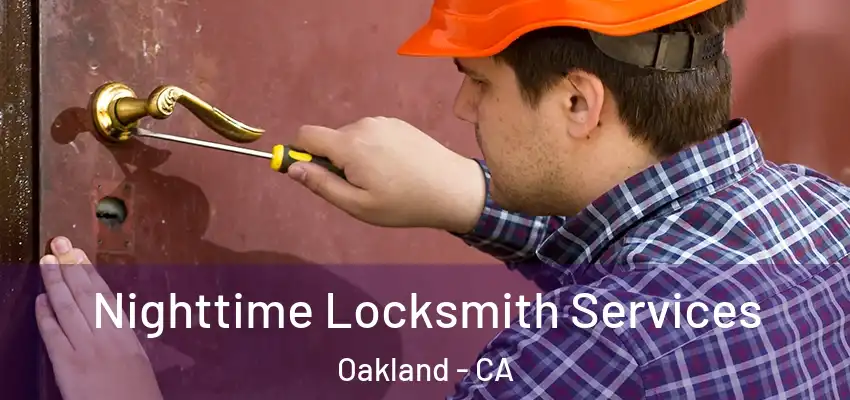  Nighttime Locksmith Services Oakland - CA