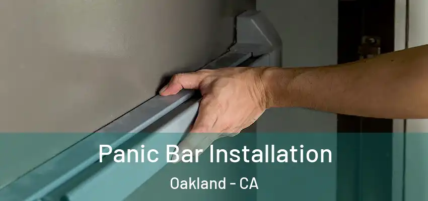  Panic Bar Installation Oakland - CA