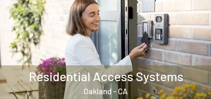  Residential Access Systems Oakland - CA