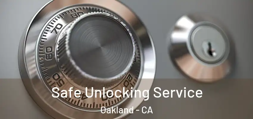  Safe Unlocking Service Oakland - CA