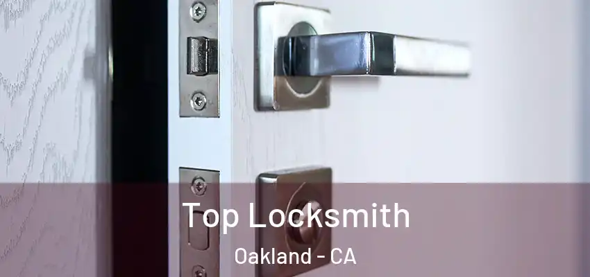  Top Locksmith Oakland - CA